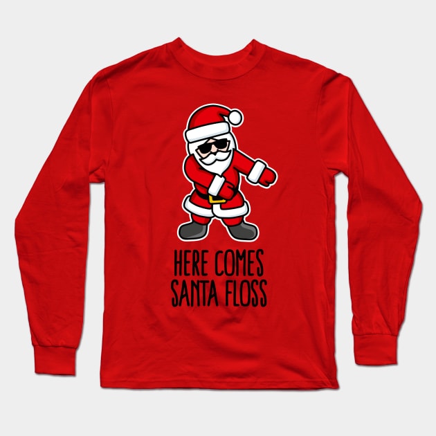 Here comes Santa Floss dance Flossing Santa Claus Long Sleeve T-Shirt by LaundryFactory